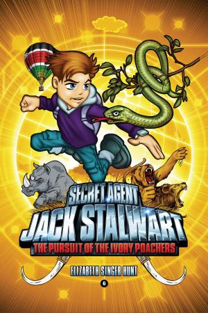 Cover of Secret Agent Jack Stalwart: Book 6: The Pursuit of the Ivory Poachers: Kenya