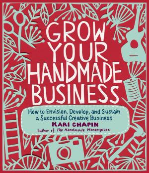 Cover of the book Grow Your Handmade Business by Brad Halm, Colin McCrate
