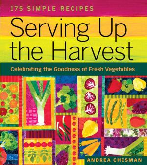 Cover of the book Serving Up the Harvest by Stephanie Cohen, Nancy J. Ondra