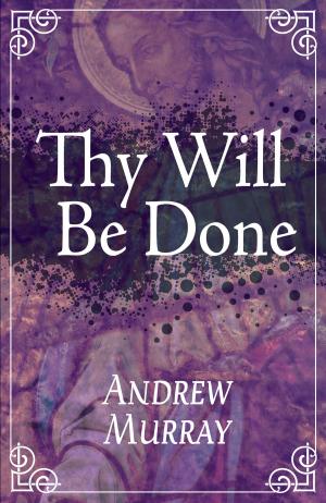 Cover of the book Thy Will Be Done by Marilyn Hickey