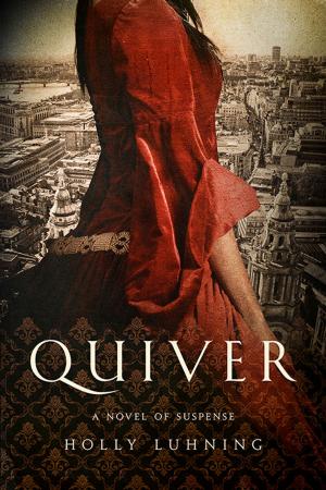 Cover of the book Quiver: A Novel by Robin Cross