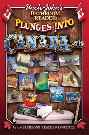 Cover of Uncle John's Bathroom Reader Plunges into Canada, Eh