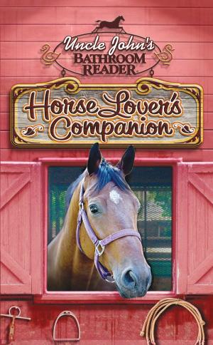 Cover of the book Uncle John's Bathroom Reader Horse Lover's Companion by Editors of Portable Press