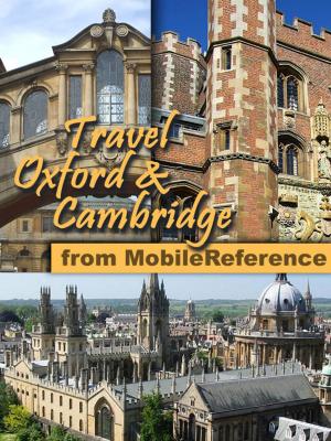 Cover of the book Travel Oxford & Cambridge, UK: Illustrated Guide & Maps by John Milton