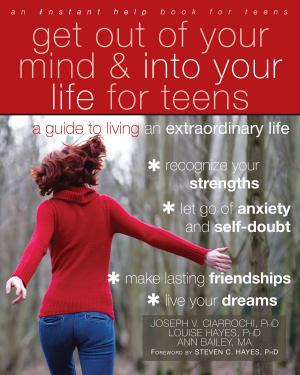 Cover of the book Get Out of Your Mind and Into Your Life for Teens by Andrea Umbach, PsyD
