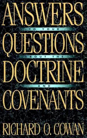 Cover of the book Answers to Your Questions About the Doctrine and Covenants by Cheney, Cade, Cheney, Carrian
