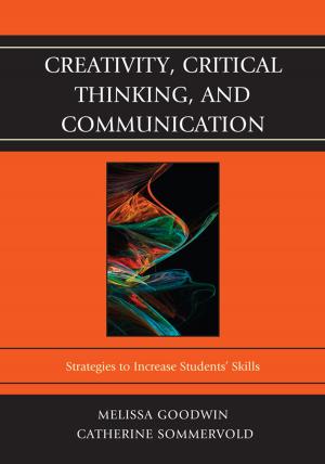 Cover of the book Creativity, Critical Thinking, and Communication by Audrey Cohan, Andrea Honigsfeld, PhD, associate dean, Molloy College, Rockville Centre, NY