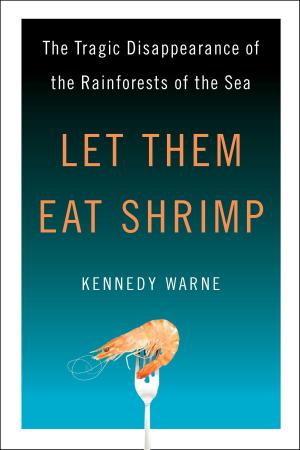 Cover of the book Let Them Eat Shrimp by Tom Horton, Chesapeake Bay Foundation, William Chesapeake Bay Foundation