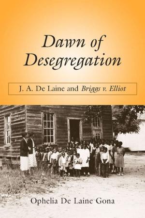 Cover of the book Dawn of Desegregation by Olivia Carr Edenfield, Linda Wagner-Martin