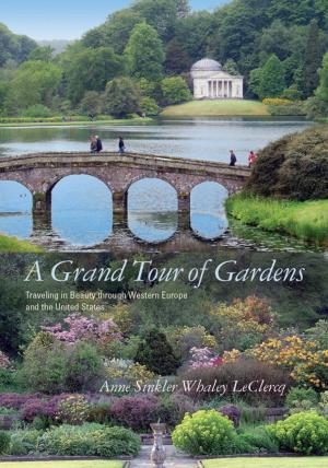 Cover of the book A Grand Tour of Gardens by Barbara Green, James L. Crenshaw