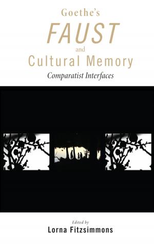 Cover of the book Goethe's Faust and Cultural Memory by Christopher K. Coffman