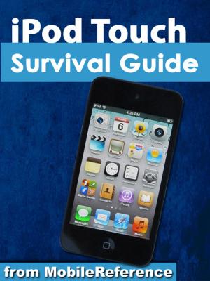 Book cover of iPod Touch Survival Guide: Step-by-Step User Guide for iPod Touch: Getting Started, Downloading FREE eBooks, Buying Apps, Managing Photos, and Surfing the Web