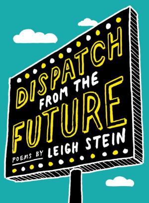 Cover of the book Dispatch from the Future by Leon Neyfakh