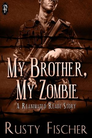 Cover of the book My Brother, My Zombie by Scott Toney