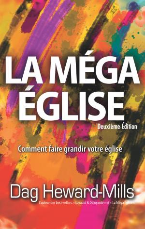 Cover of the book La méga église (Deuxième édition) by Dag Heward-Mills
