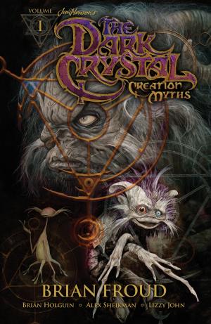 Cover of the book Jim Henson's The Dark Crystal: Creation Myths Vol. 1 by Ben Haggarty