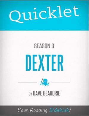 Cover of Quicklet on Dexter Season 3 (CliffNotes-like Summary, Analysis, and Commentary)