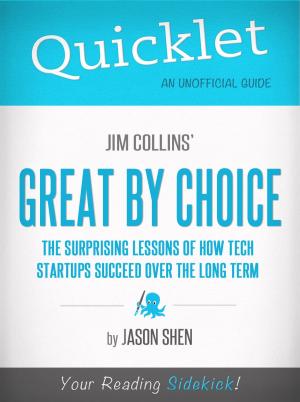Cover of the book Quicklet on Jim Collins' Great By Choice: Major themes & important lessons for startups by S. J.  A.