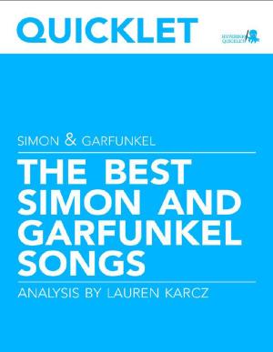 Cover of the book Quicklet on The Best Simon and Garfunkel Songs: Lyrics and Analysis by Laura  Malfere