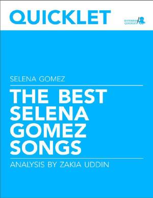 Cover of the book Quicklet on The Best Selena Gomez Songs: Lyrics and Analysis by Tiffanie  Wen