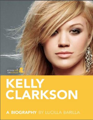 Cover of the book Kelly Clarkson: A Biography by Nick  Dubay