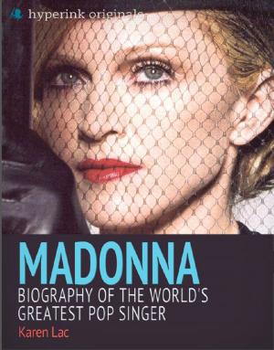 Cover of the book Madonna: Biography of the World's Greatest Pop Singer by The Hyperink  Team