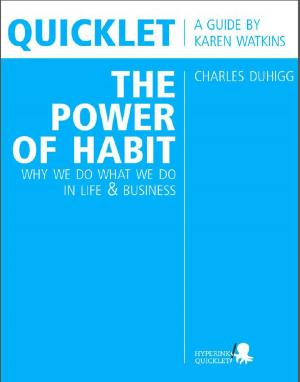 Cover of the book Quicklet on Charles Duhigg's The Power of Habit: Why We Do What We Do in Life and Business: Detailed Summary & Analysis by Nicole Silvester