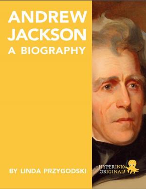 Cover of the book Andrew Jackson: A Biography by Grace  Williams