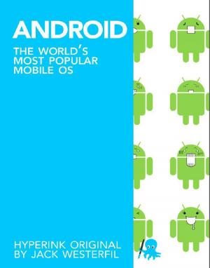 Cover of the book Android: The World's Most Popular Mobile OS by Andrew  Ulloa