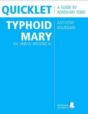 Cover of the book Quicklet on Anthony Bourdain's Typhoid Mary: An Urban Historical (CliffNotes-like Summary and Analysis) by Richard Sparks