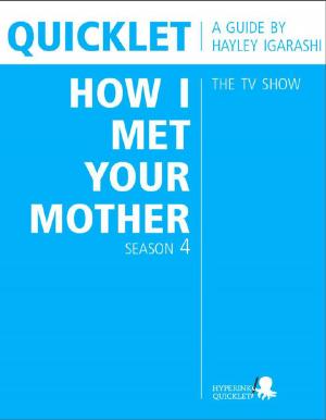 Cover of the book Quicklet on How I Met Your Mother Season 4 (TV Show) by Steven  Needham