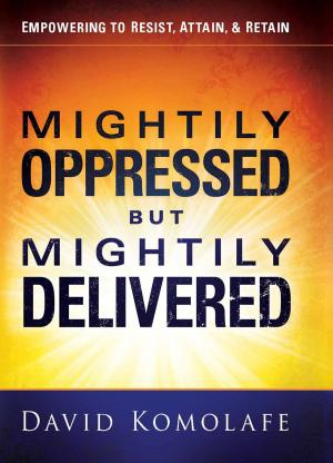 Cover of the book Mightily Oppressed but Mightily Delivered by Dr. James P. Gills, M.D.