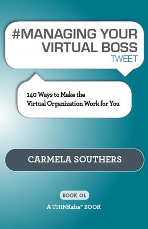Cover of the book #MANAGING YOUR VIRTUAL BOSS tweet Book01 by Charlotte Weeks, Edited by Jason Alba