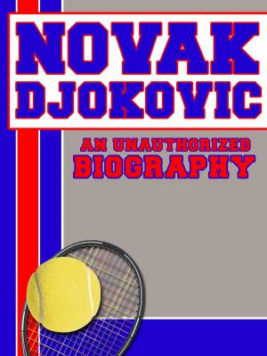 Cover of the book Novak Djokovic: An Unauthorized Biography by Ed Semon