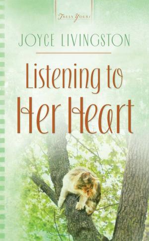 Cover of the book Listening to Her Heart by Annalisa Daughety, Cara C. Putman