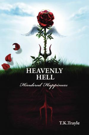 Cover of the book HEAVENLY HELL - Hindered Happiness by Chris Queen