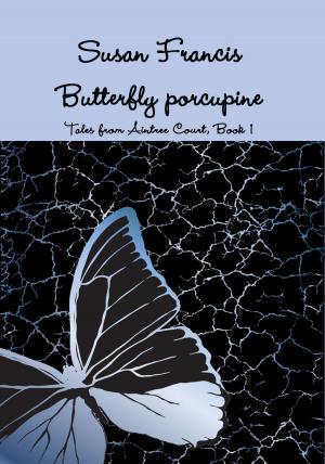 Cover of the book Butterfly porcupine by Arthur Pendragon