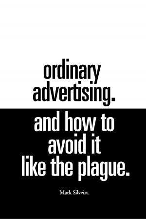 Cover of Ordinary Advertising. And How To Avoid It Like The Plague.