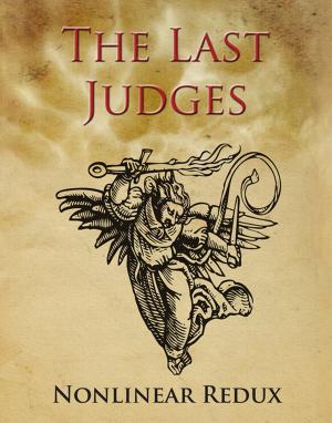Cover of the book The Last Judges Nonlinear Redux by Joseph L. Davis Tucker