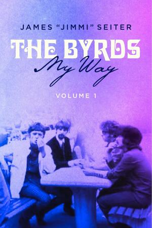 Cover of the book The Byrds - My Way by Courtney Lane