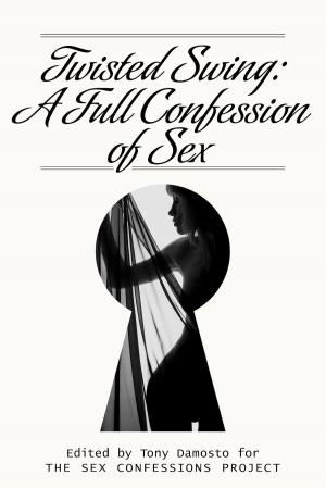 Cover of the book Twisted Swing: A Full Confession of Sex by Evaughn High