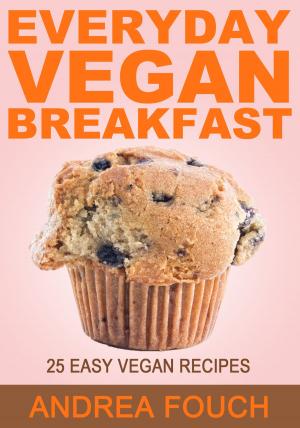 Cover of the book Everyday Vegan Breakfast by Robert Subiaga Jr.