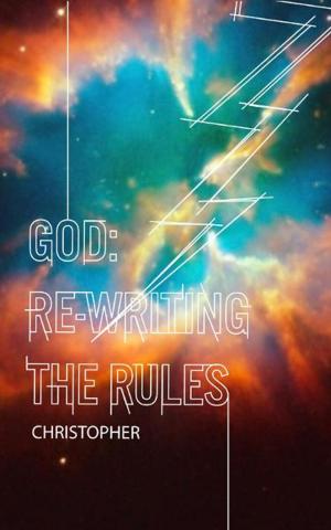 Cover of the book God: Re-Writing the Rules by Derrick A. Horne