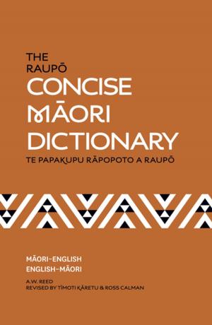 Cover of the book The Raupo Concise Maori Dictionary by Jeremy Strong, Amanda Li