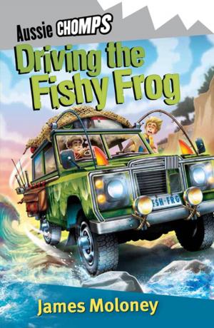 Cover of the book Driving the Fishy Frog: Aussie Chomp by Paul Clitheroe