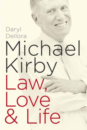 Cover of the book Michael Kirby: Law, Love & Life by Caroline Overington