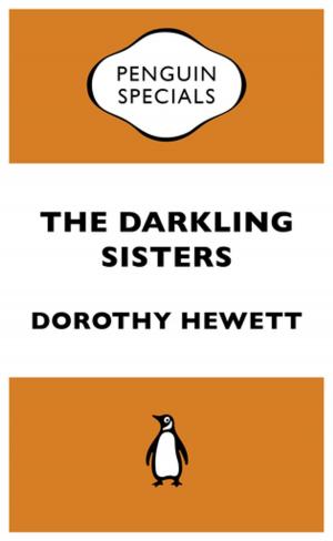 Cover of the book The Darkling Sisters: Penguin Special by Michael Leunig