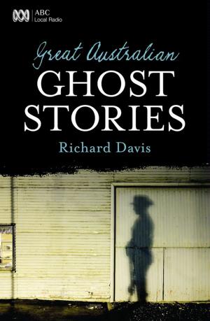 Cover of the book Great Australian Ghost Stories by Bill Marsh