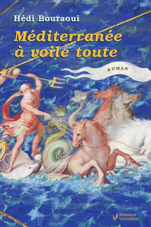 Cover of the book Méditerranée à voile toute by Lysette Brochu