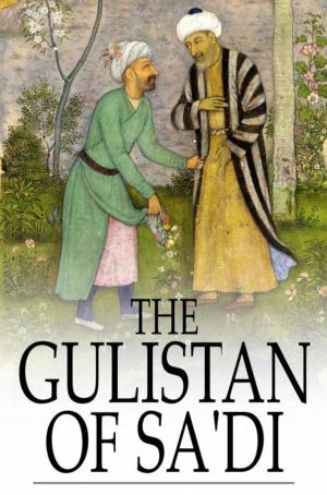 Cover of the book The Gulistan of Sa'di by Robert Andrew Arthur
